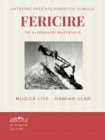 „Fericire”  (un concept de cinema-concert)