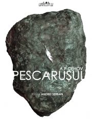 Pescarusul – regia Andrei Serban – Transmisiune online