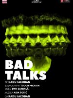 Bad Talks, de Radu Iacoban | Prima dată-n online