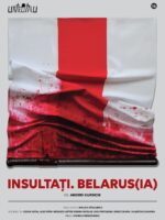 INSULTAȚI BELARUS(IA) – spectacol lectură | unteatru cinematic  – Partea a II-a